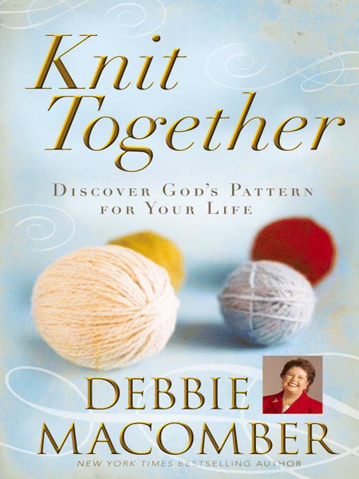 Title details for Knit Together by Debbie Macomber - Wait list
